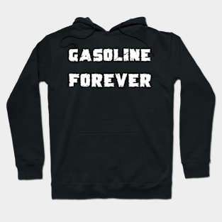 Gasoline Forever Hoodie